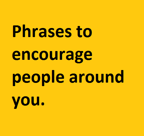 Encouragement phrases